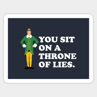 You sit on a throne of lies - Elf Magnet